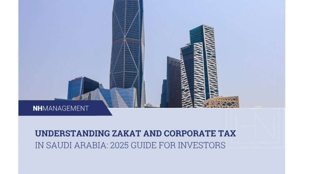 Understanding Zakat and Corporate Tax in Saudi Arabia: 2025 Guide for Investors