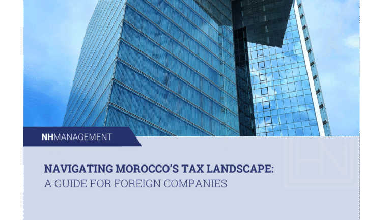 Navigating Moroccoâ€™s Tax Landscape: A Guide for Foreign Companies